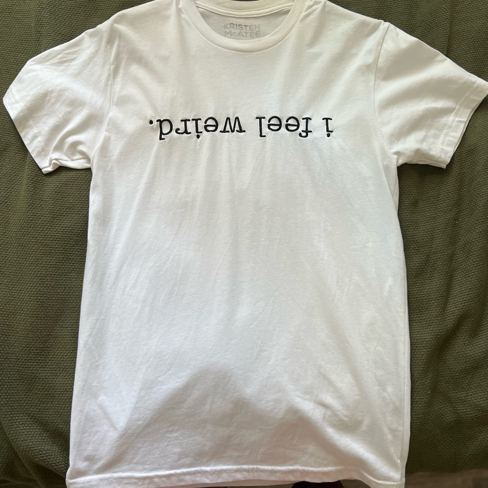 Kristen McAtee 'I Feel Weird' White T-Shirt
